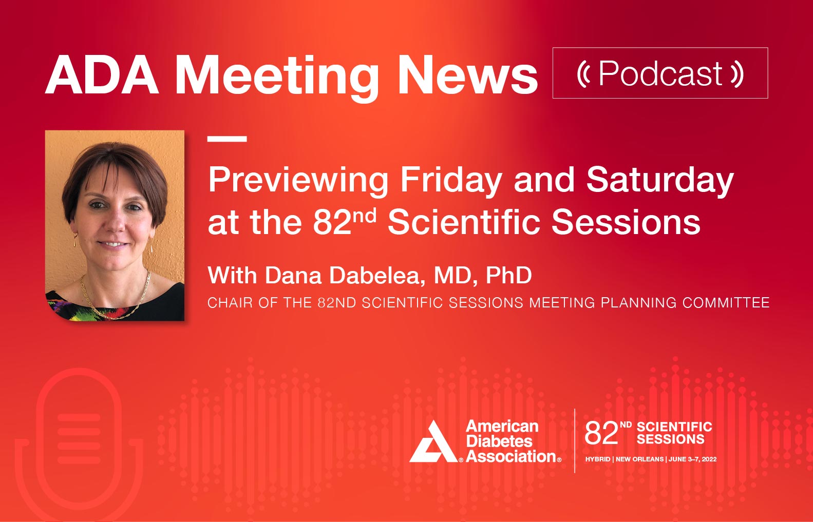 Episode 2: Previewing Friday and Looking Ahead to Saturday at the 82nd Scientific Sessions
